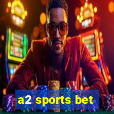 a2 sports bet